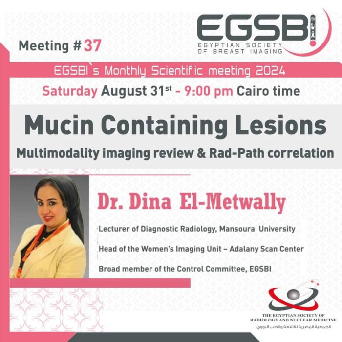 37- Dr Dina El-Metwally – Mucin Containing Lesions Multimodality imaging review & Rad-Path correlation – 2024